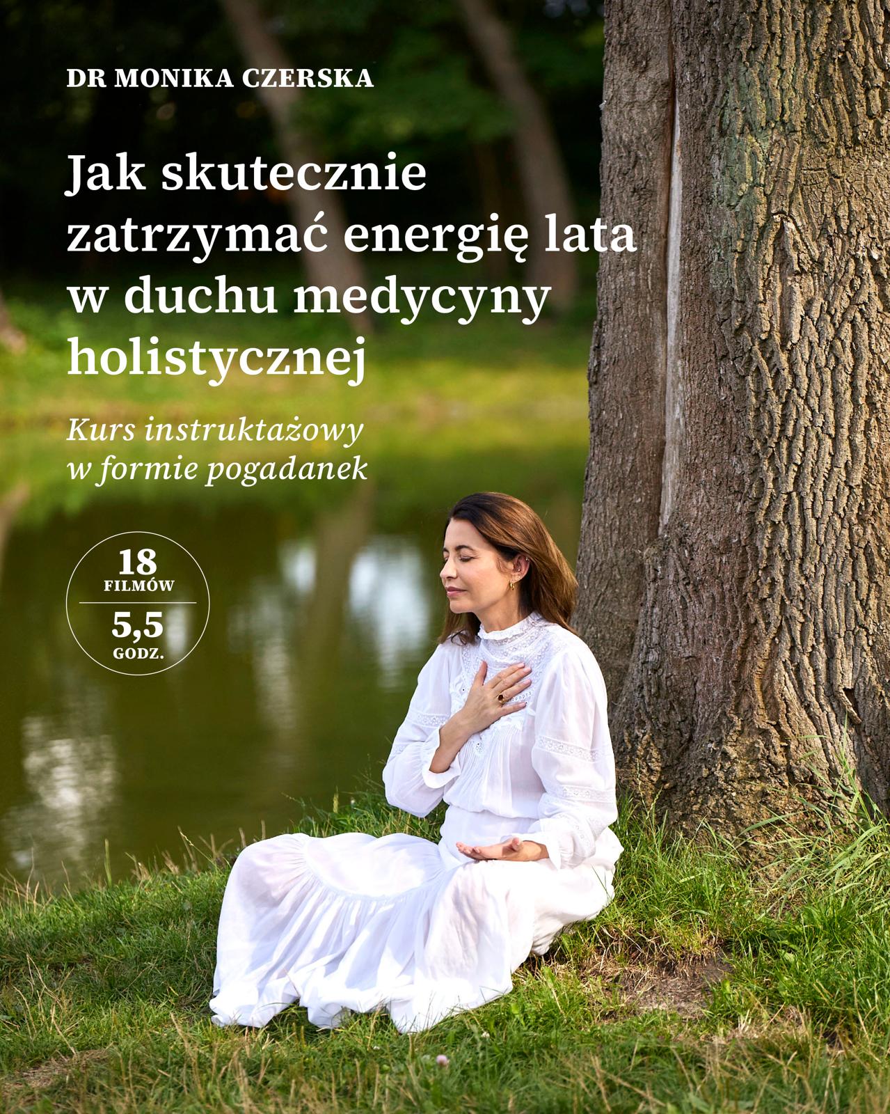 Jak skutecznie zatrzymać energię lata w duchu medycyny holistycznej